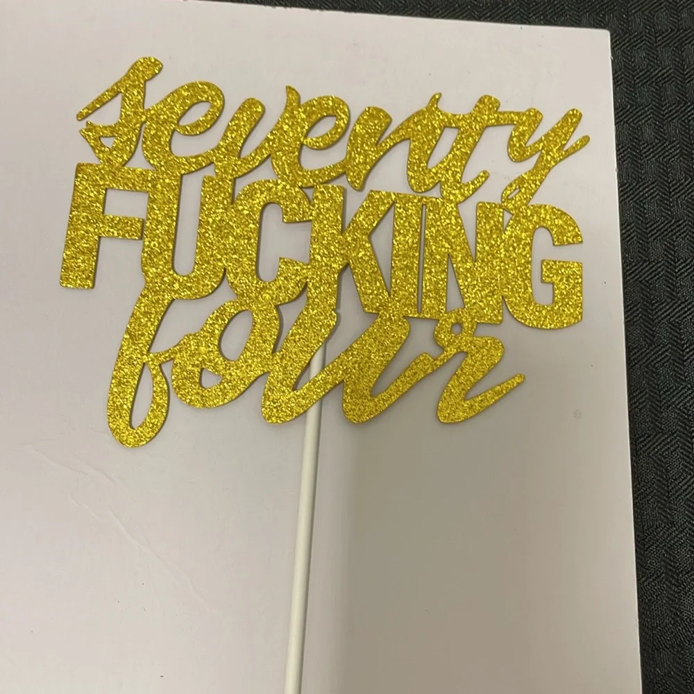 Seventy Fucking Four Cake Toppers - Happy 74th Birthday Glittery Cake New